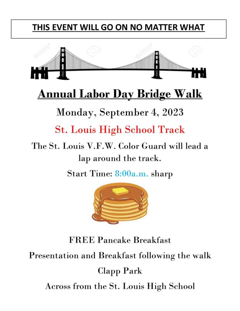 Annual Labor Day bridge walk, Monday September 4, 2023. St. Louis High School Track. Start time 8a.m. sharp. Free pancake breakfast to follow in Clapp Park.
